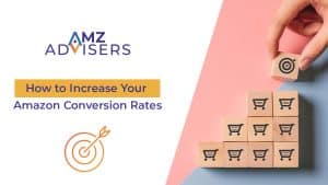 How to Increase Your Amazon Conversion Rates