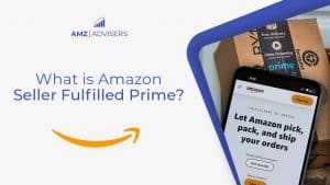 Amazon Seller Fulfilled Prime AMZ Advisers