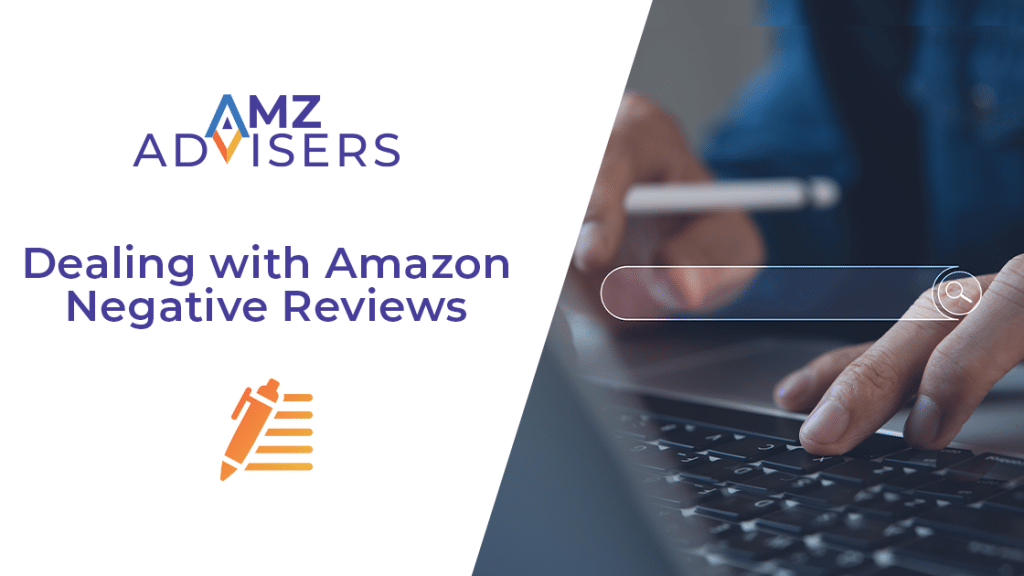 Dealing with Amazon Negative Reviews AMZ Advisers