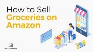How to sell groceries on Amazon