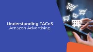 143C UPDATE Understanding TACoS Amazon Advertising