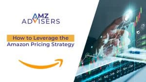 How to Leverage the Amazon Pricing Strategy AMZ Advisers