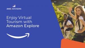 16B Enjoy Virtual Tourism with Amazon Explore