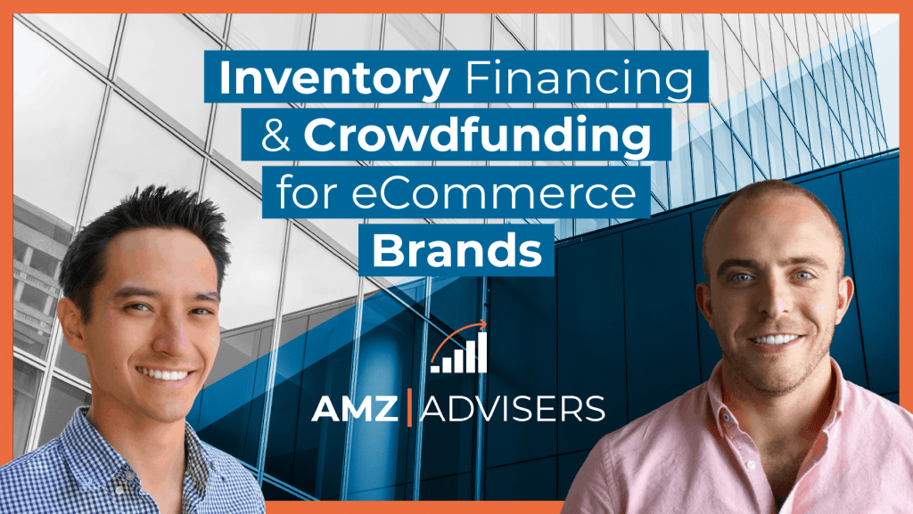 Inventory Financing & Crowdfunding for eCommerce Brands – with Featured Guest Sean De Clercq of Kickfurther