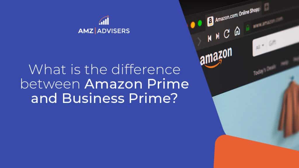 27G What is the difference between Amazon Prime Business Prime