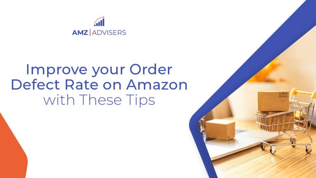 34F Improve your Order Defect Rate on Amazon with These Tips
