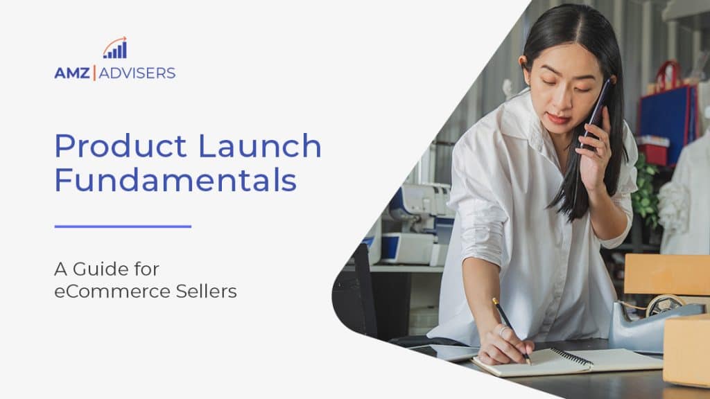 39B Product Launch Fundamentals A Guide for eCommerce Sellers