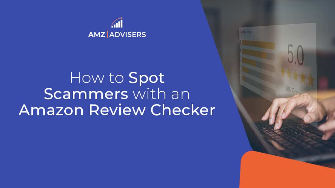 How one can Spot Scammers with an Amazon Evaluation Checker – AMZ Advisers