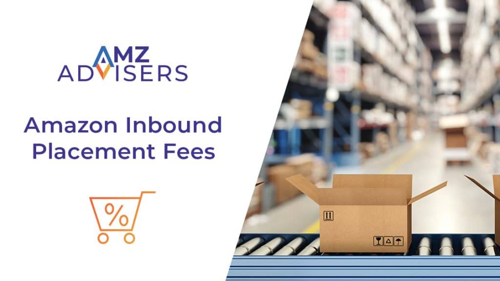 Amazon Inbound Placement Fees AMZ Advisers