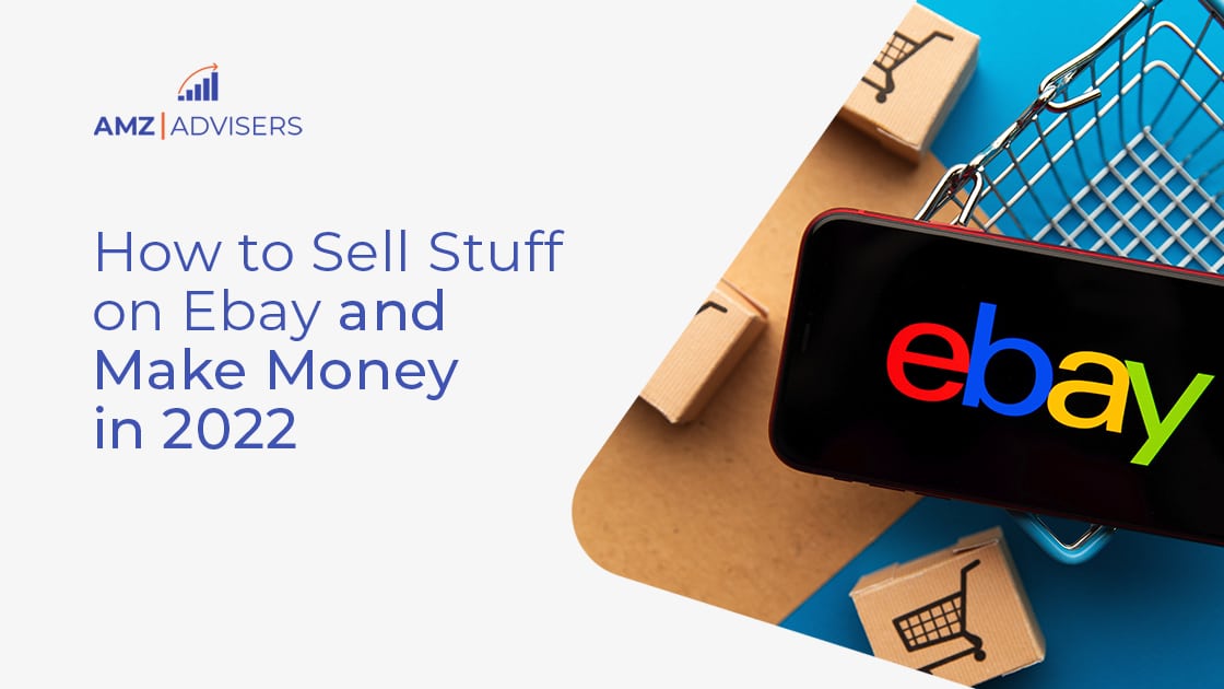 Methods to Promote Stuff on eBay and Make Cash in 2022 – AMZ Advisers