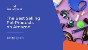 61D The Best Selling Pet Products on Amazon Tips for Sellers