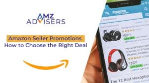 Amazon Seller Promotions How to Choose the Right Deal AMZ Advisers