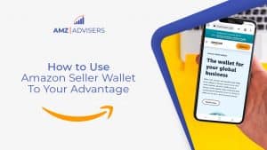 91D How to Use Amazon Seller Wallet to Your Advantage