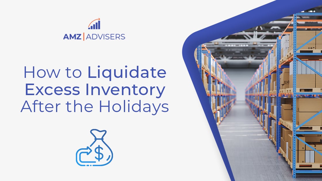 https://amzadvisers.com/wp-content/uploads/2023/01/105C-How-to-Liquidate-Excess-Inventory-After-the-Holidays.jpg