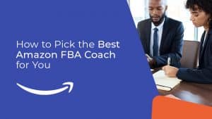 159F UPDATE How to Pick the Best Amazon FBA Coach for You