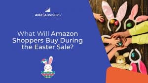 125C What Will Amazon Shoppers Buy During the Easter Sale