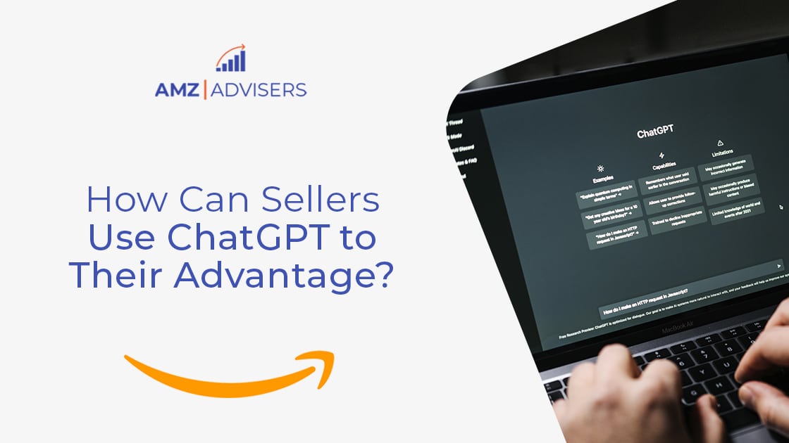 How can Sellers use ChatGPT to Their Benefit? – AMZ Advisers