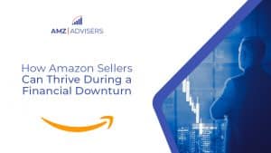 127E How Amazon Sellers Can Thrive During a Financial Downturn