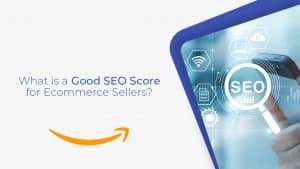 149D What is a Good SEO Score for Ecommerce Sellers