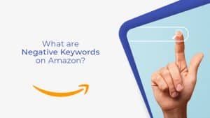 153B What are Negative Keywords on Amazon