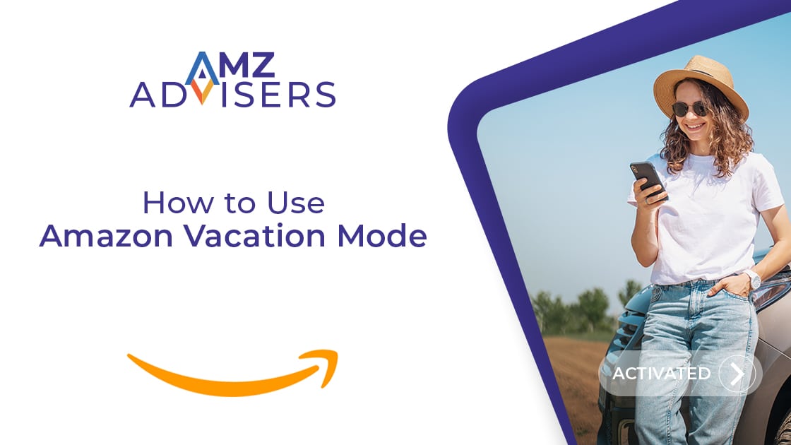 209A How to Use Amazon Vacation Mode.AMZAdvisers