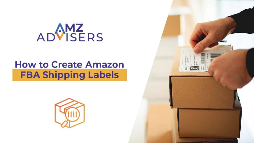Cómo crear etiquetas de envío de Amazon FBA. Asesores AMZ
