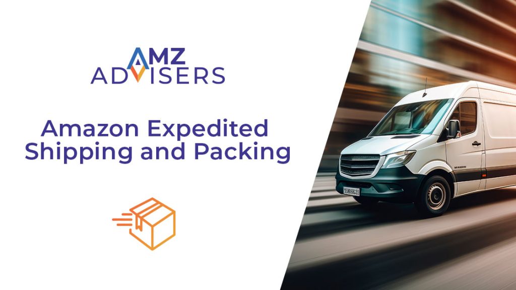 Amazon Expedited Shipping and Packing AMZ Advisers