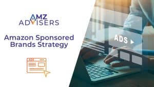 Amazon Sponsored Brands Strategy AMZ Advisers