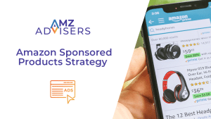 Amazon Sponsored Products Strategy AMZ Advisers
