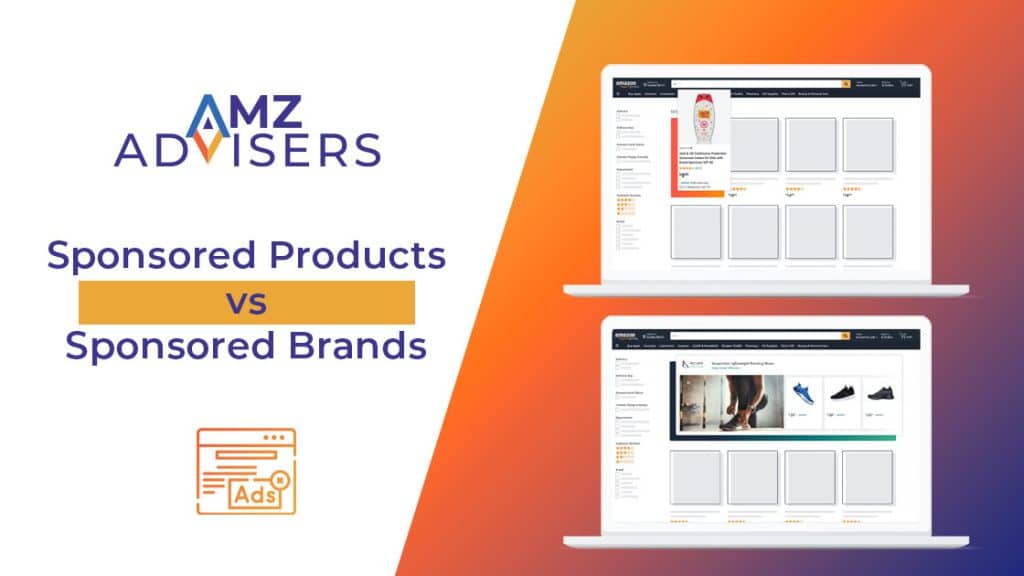 Sponsored Products vs Sponsored Brands AMZ Advisers